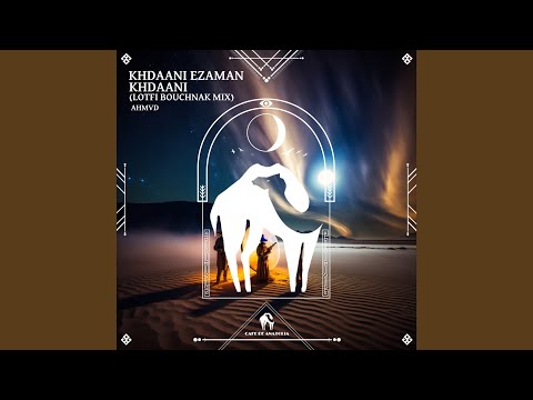 Khdaani Ezaman Khdaani Lotfi Bouchnak Mix 
