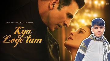 Kya Loge Tum | Akshay Kumar | Amyra Dastur | BPraak | Jaani | Arvindr Khaira | Zohrajabeen