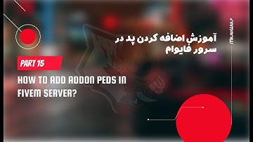 How Too Add, Addon Peds In Fivem Server? | آموزش اد کردن پد در سرور فایوام