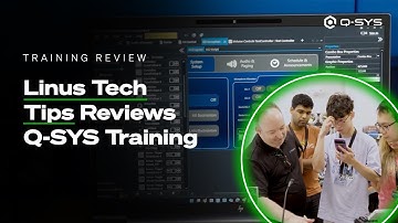 Linus Tech Tips Reviews Q-SYS Training