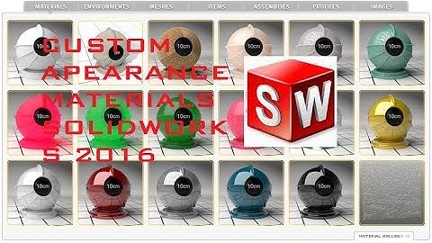 TIPS&TRICKS SOLIDWORKS/TUTORIAL CUSTOM APEARANCE MATERIALS IN SOLIDWORKS 2016