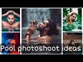 New pool photoshoot ideas|| best pool photo Poses|| pool photo photography🏊🏻‍♂️..