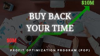 Buy Back Your Time – Coaching for Entrepreneurs | Profit Optimization Program (POP) ⏰