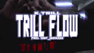 K.Trill - T R I L L  FLOW - (official video by RoadToSeven)