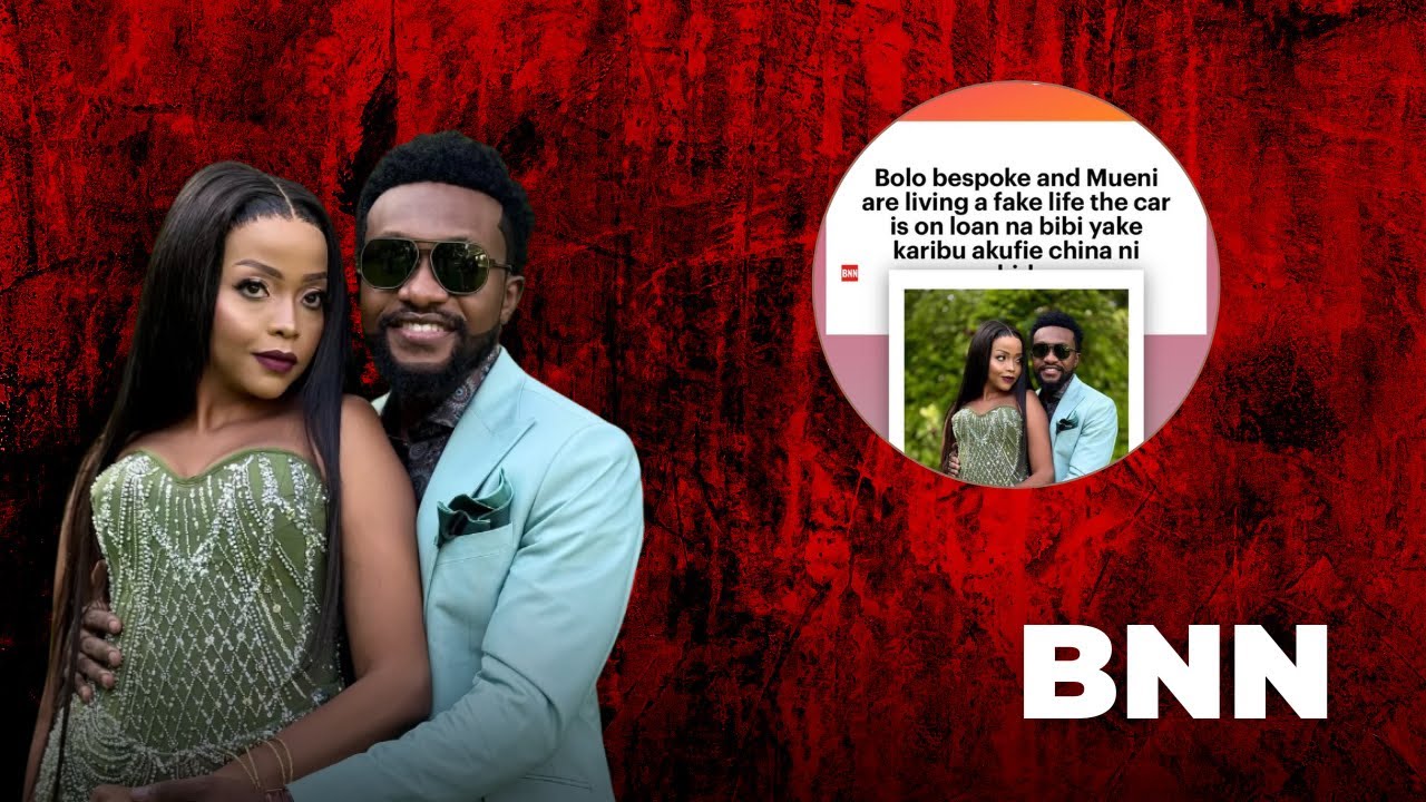 Bolo & Mueni  Faking Standards? - BNN