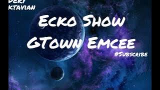 Ecko Show - Gtown Emcee (Ft. ODDY MC, A KEY B, MARKHENDRY, JUNKO)