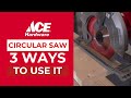 Circular Saw:   1 Tool 3 Ways To Use It | Ace Hardware