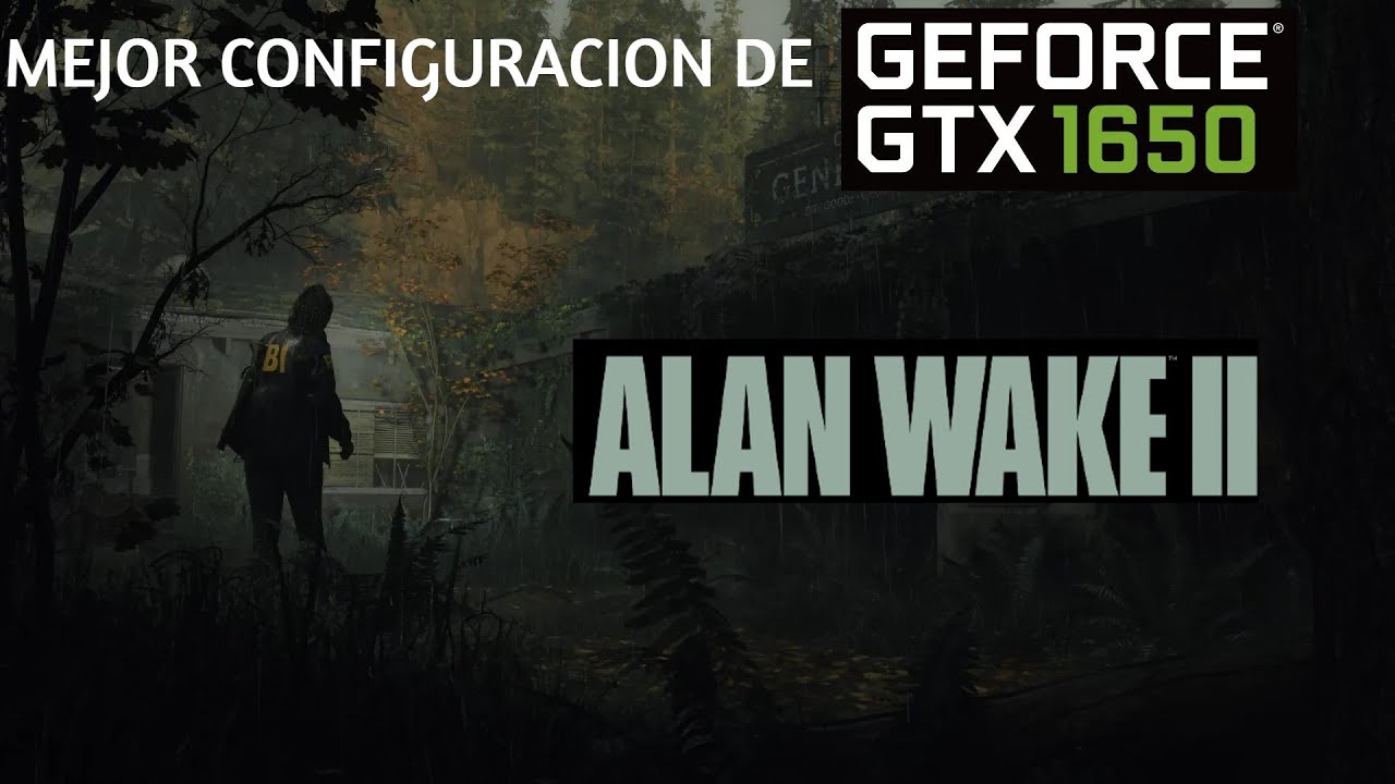 ALAN WAKE 2 Mejor configuración GTX 1650 YouTube ALAN WAKE 2 Mejor configuración GTX 1650 YouTube