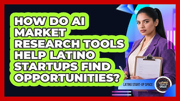 How Do AI Market Research Tools Help Latino Startups Find Opportunities? - Latino Start Up Space