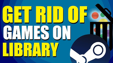 How To Get Rid Of Games On Steam Library (Easy Way)