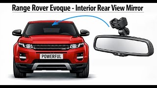 Range Rover Evoque Interior Rear View Mirror How to Remove & Options