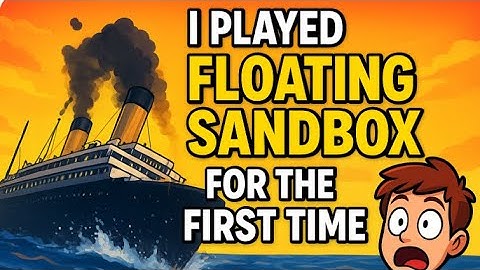 I played floating sandbox for the first time