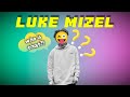 Who I am, What I do, Why I do it (Luke Mizel)