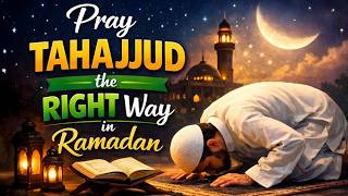 How to Pray Tahajjud Correctly in Ramadan | Step-by-Step Guide for Maximum Blessings