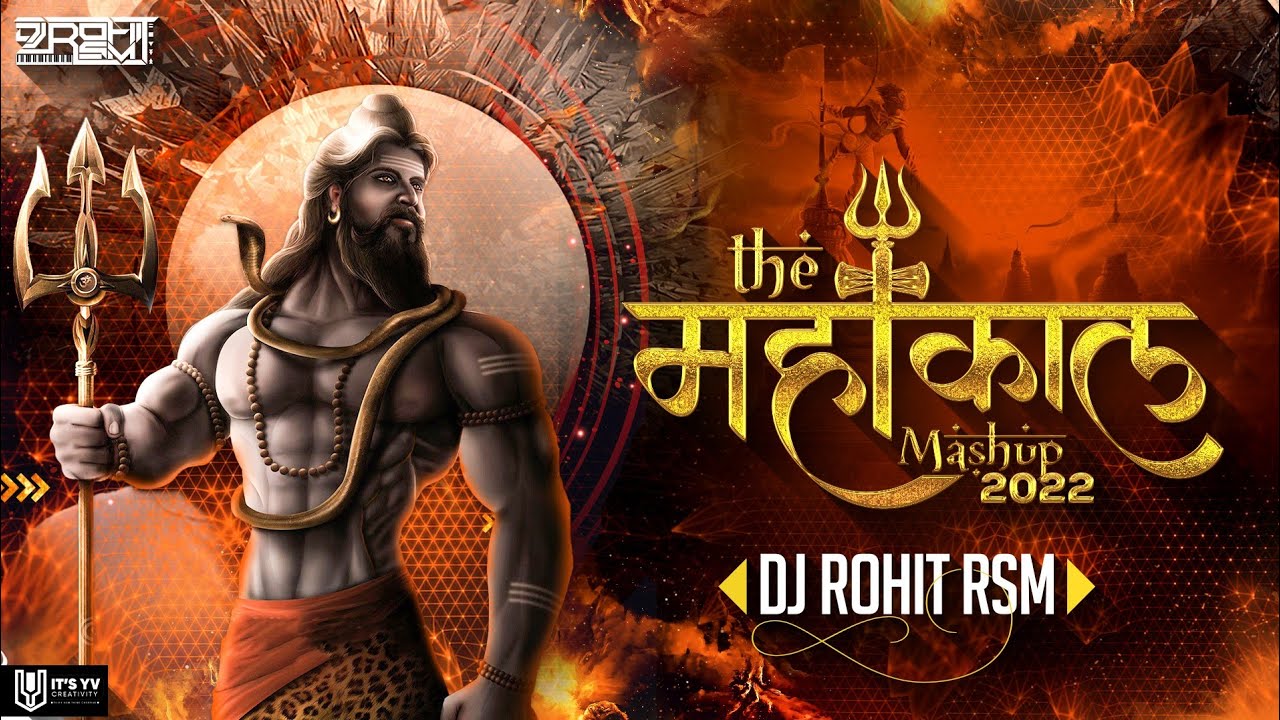 Mahakal Mashup | महाकाल माशप | DJ Rohit RSM | Mahashivratri Special |  Bholenath Song 2022 | Shakarji - YouTube