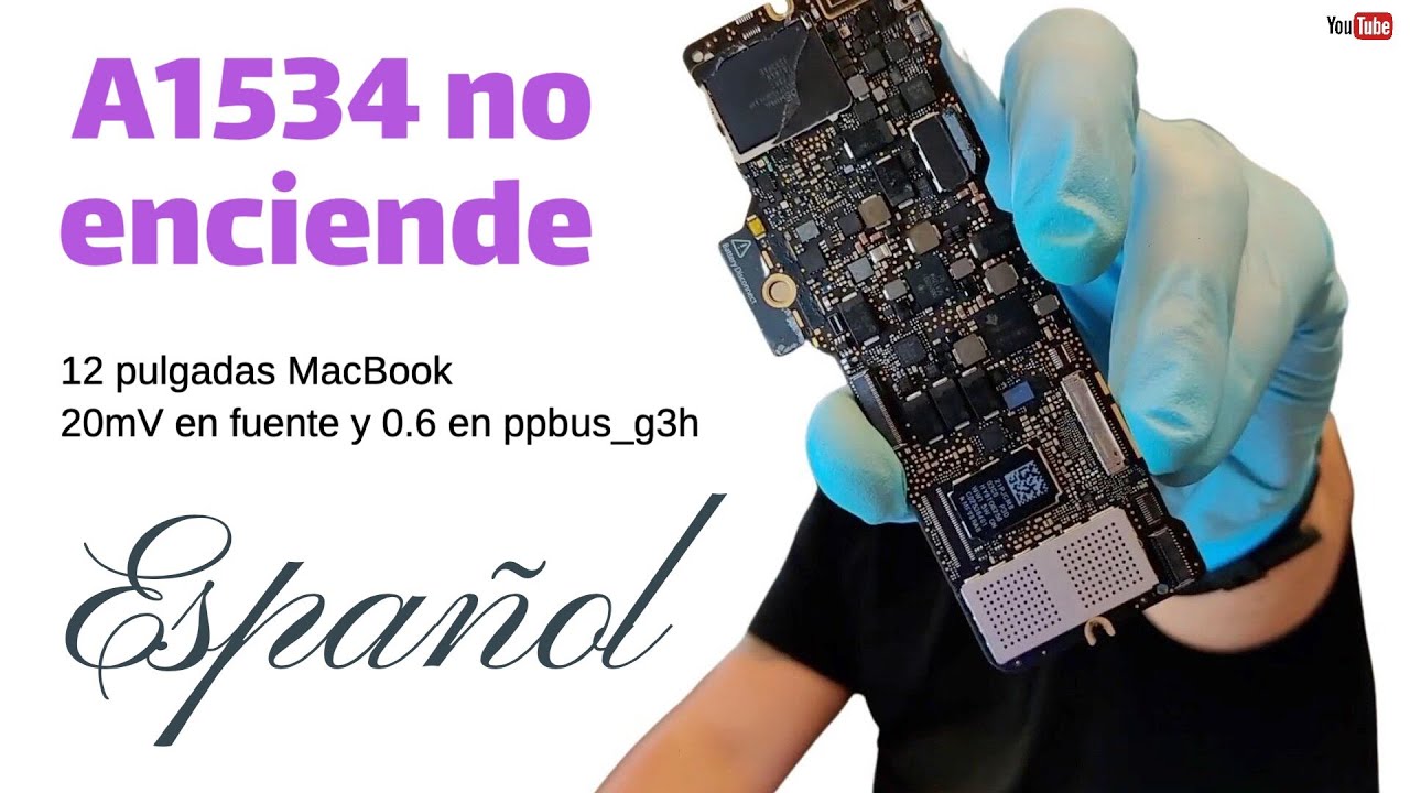 A1534 NO ENCIENDE. 20mA en Fuente de Poder y 600mV en Ppbus_G3H. Reparación paso a paso.