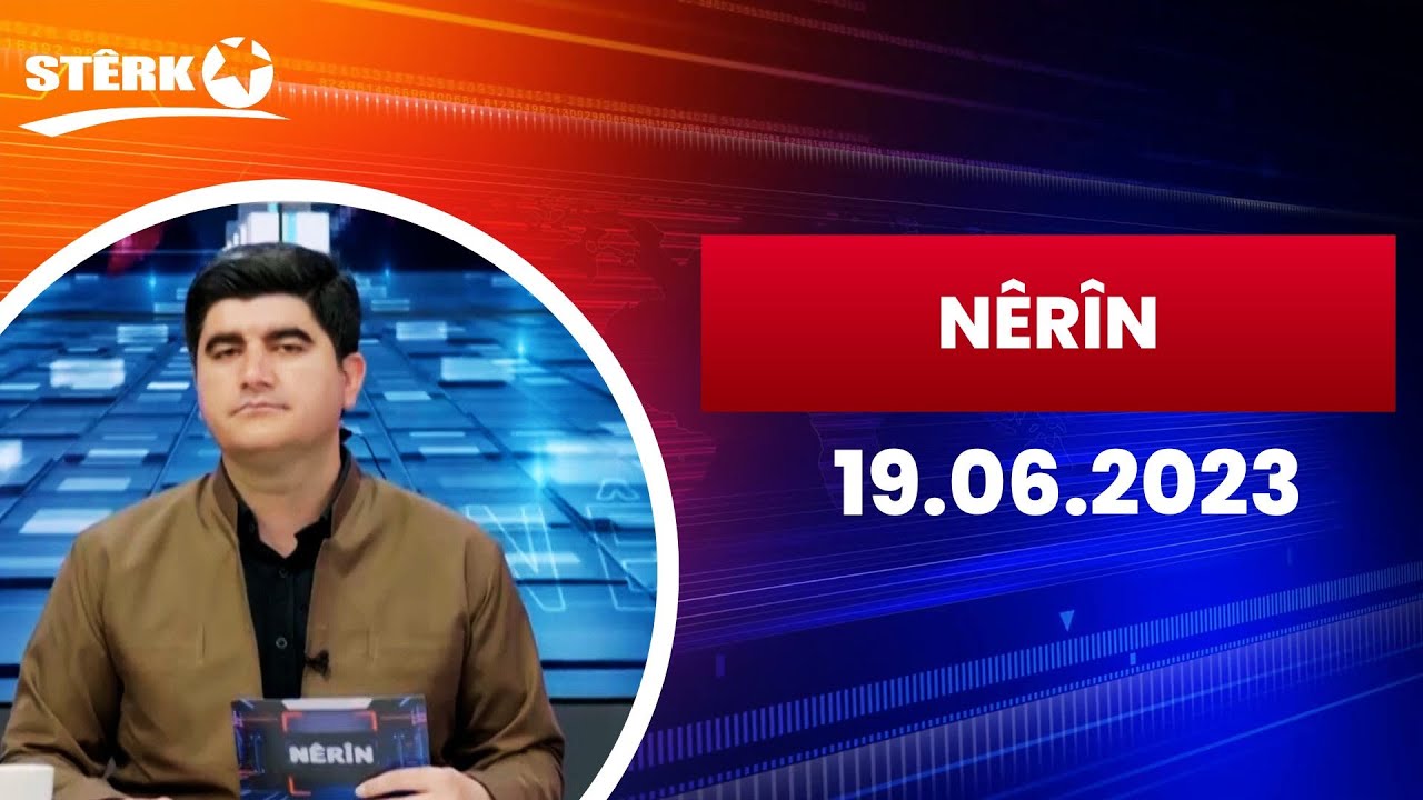 Nêrîn - 19.06.2023