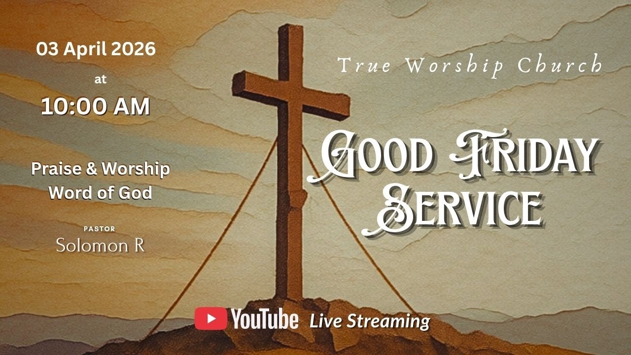 Good Friday Service 2026 (10 am) - True Worship Church