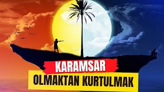 KARAMSAR OLMAKTAN NASIL KURTULABİLİRİZ - Türkçe Podcast