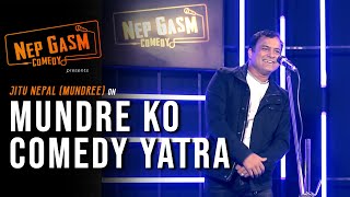 Mundre Ko Comedy Yatra | Nepali Stand-Up Comedy | Jitu Nepal (Mundre) | Nep-Gasm Comedy