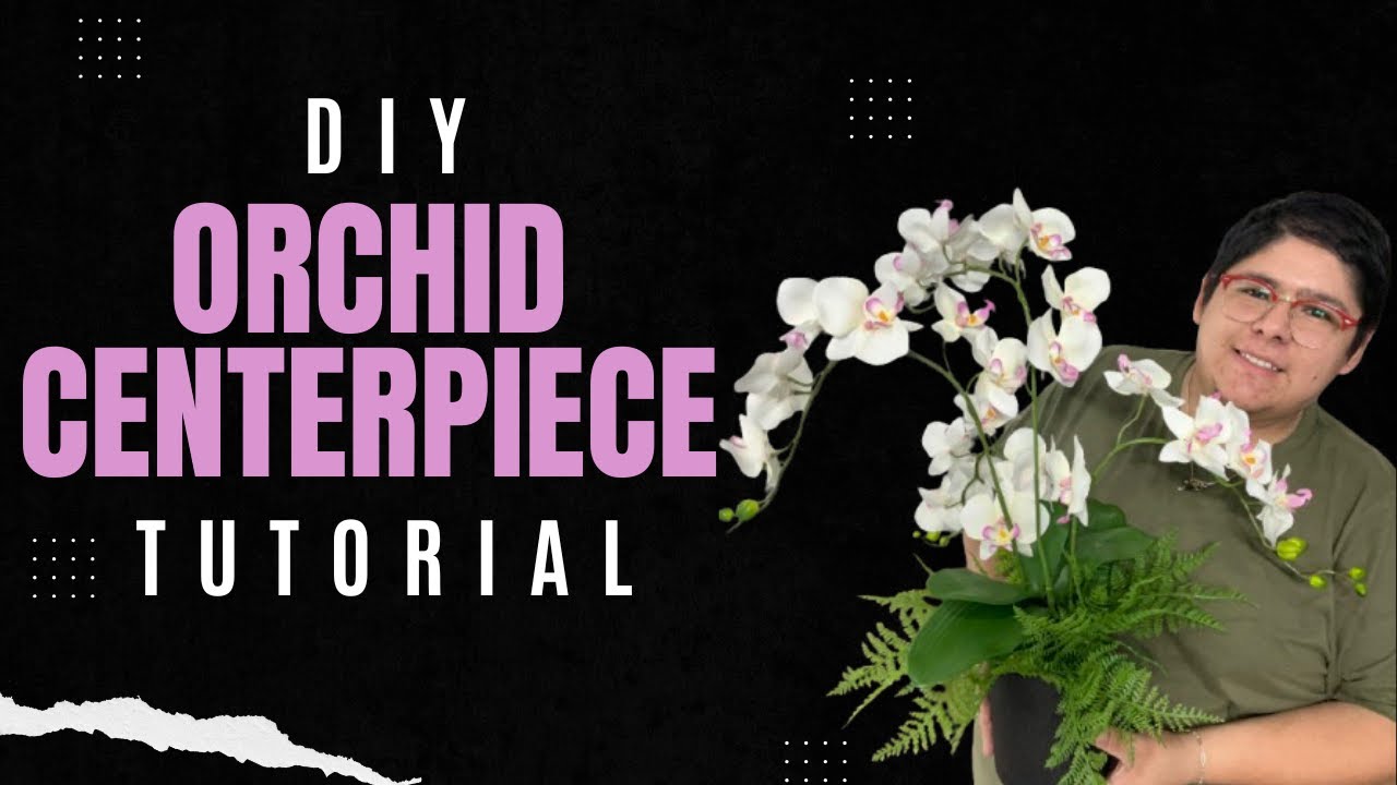 How To Make An Orchid Arrangement | DIY Orchid Centerpiece Tutorial