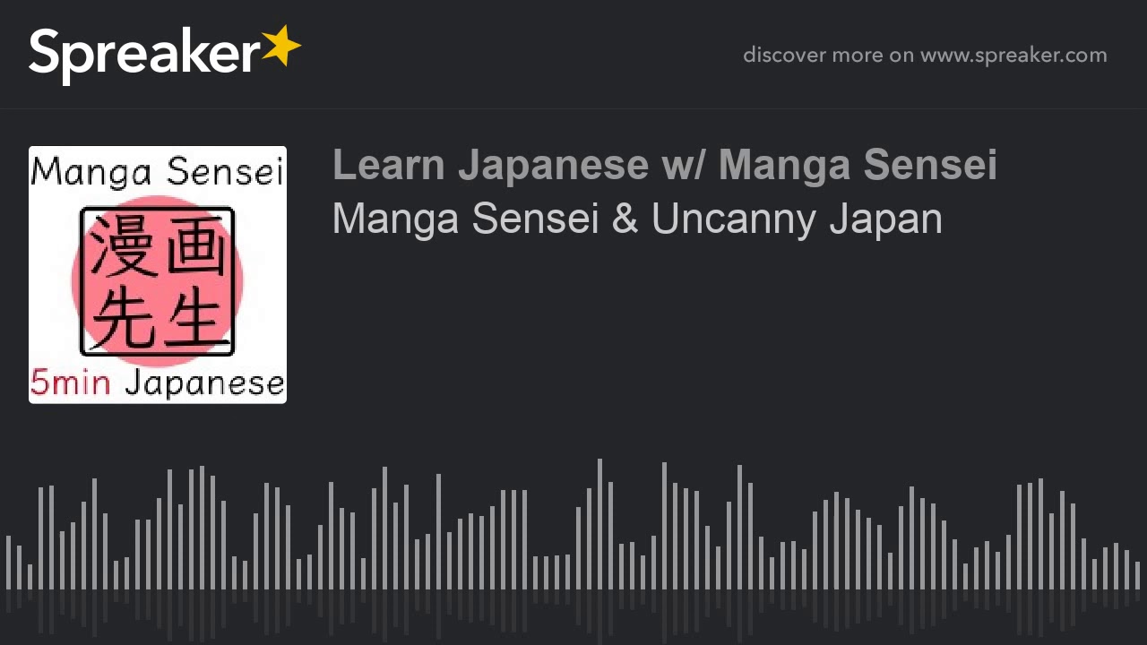 Manga Sensei & Uncanny Japan