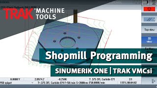 Shopmill Conversational Programming With The Sinumerik One And Trak Vmcsi