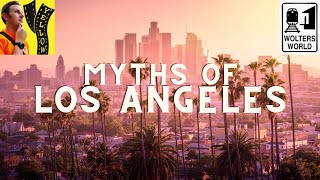 10 Myths People Still Believe about Los Angeles