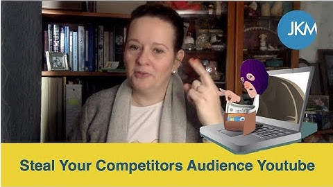 Steal your competitors audience on Youtube | Joanne Klee Marketing
