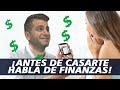 ¡Antes de casarte habla de finanzas! | Moris dieck