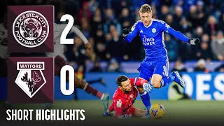 Leicester City 2-0 Watford | Short Highlights