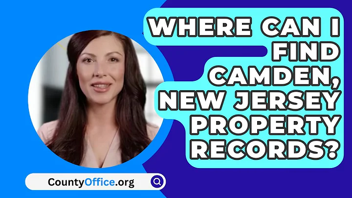 Where Can I Find Camden, New Jersey Property Records? - CountyOffice.org