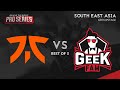 Fnatic vs Geek Fam Game 3 (BO3) | BTS Pro Series: SEA