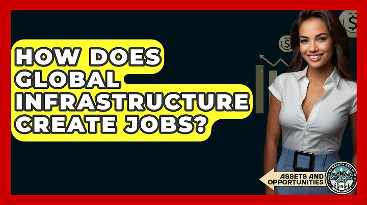 How Does Global Infrastructure Create Jobs? - AssetsandOpportunity.org