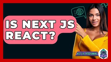 Is Next JS React? - Next LVL Programming