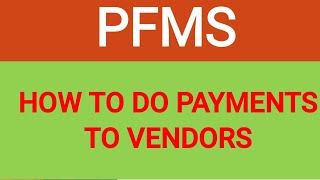 PFMS vendor creation and bulk payments