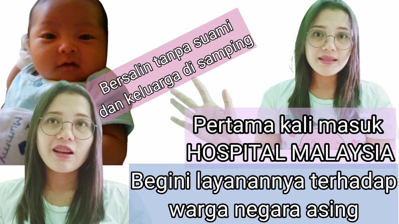 Pengalaman pertama kali Bersalin di Hospital Malaysia||tanpa ada suami dan keluarga