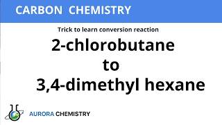 Trick to convert 2-Chlorobutane to 3,4-dimethyl hexane