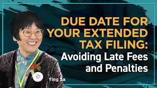 Due Date for Your Extended Tax Filing: Avoiding Late Fees &amp; Penalties