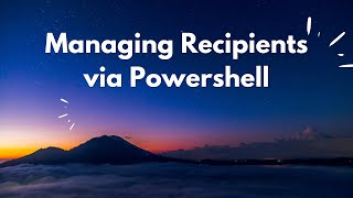 Managing Recipients via PowerShell in Exchange online