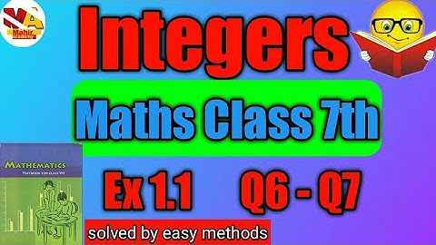 Ex 1.1 | Integers | Chapter 1 | Ncert maths | Class 7 | Q6 | Q7