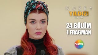 Kuzey Yıldızı İlk Aşk 24. Bölüm 1. Fragman