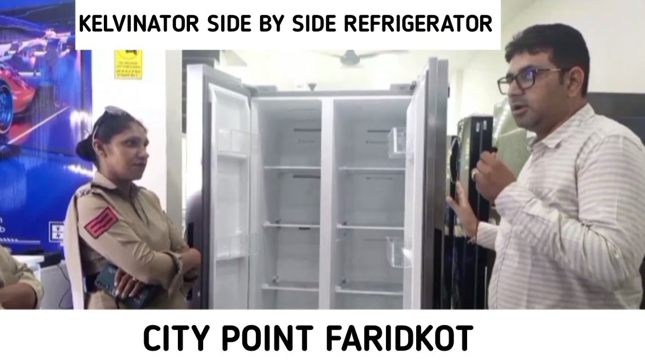 KELVINATOR SIDE BY SIDE REFRIGERATOR 500 L I CITY POINT FARIDKOT I