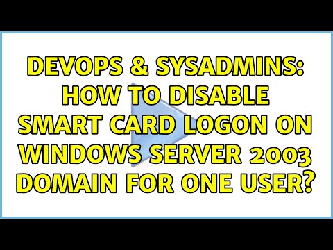 DevOps & SysAdmins: How to disable smart card logon on windows server 2003 domain for one user?