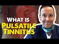 What is Pulsatile Tinnitus?