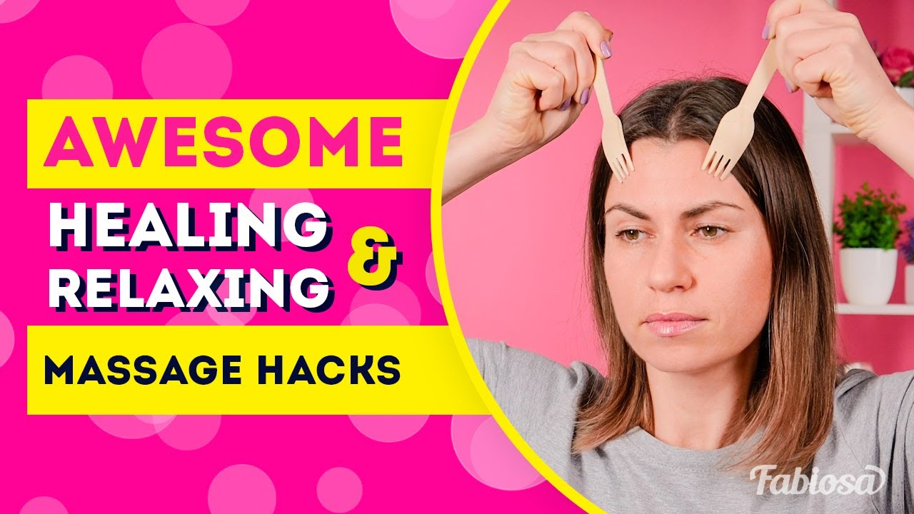 Awesome Healthing And Relaxing Massage Hacks You Should Try Youtube