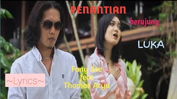 PENANTIAN BERUJUNG LUKA  || FANY ZEE feat THOMAS ARYA || LYRICS @niakurniawati1413