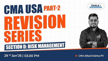 CMA USA PART-2 | SECTION D:RISK MANAGEMENT | Live with CMA ATHUL KRISHNA PV | TRIPLE i