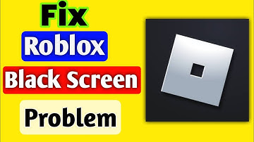 How To Fix Roblox Black Screen Problem Android & ios | roblox black screen fix