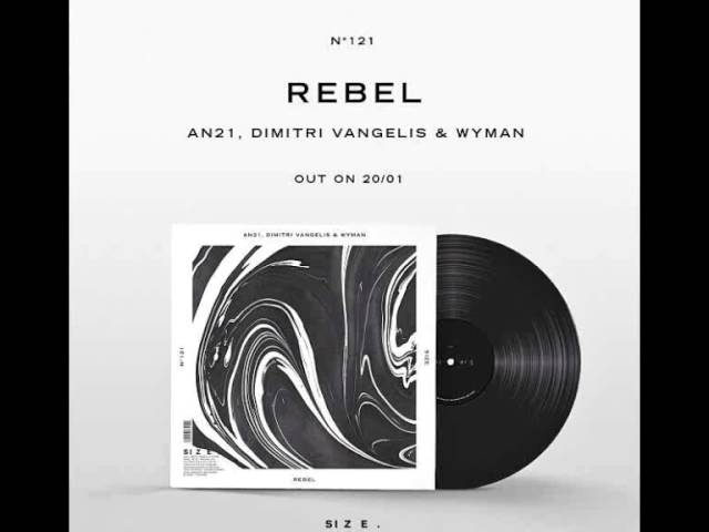 Watch AN21, Dimitri Vangelis & Wyman - Rebel (Original Mix) on YouTube Watch AN21, Dimitri Vangelis & Wyman - Rebel (Original Mix) on YouTube